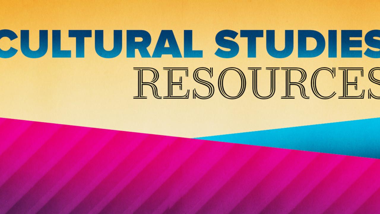 Student Resources and Reference Materials UCDavis Cultural Studies